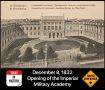 8 декабря 1832 года в Санкт-Петербурге была открыта Императорская военная академия (ныне Военная академия Генерального штаба Вооружённых Сил Российской Федерации)
